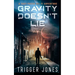 Gravity Doesn't Lie: A Fast-Paced Dystopian Solar System Adventure