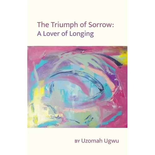 The Triumph of Sorrow: A Lover of Longing