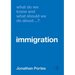 What Do We Know and What Should We Do about Immigration?