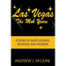 Las Vegas The Mob Years: Stories of Bootleggers, Revenge and Murder