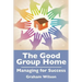 The Good Group Home: Managing for Success