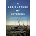 A Legislature of Citizens: South Dakota's First 100 Legislative Sessions