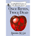 Once Bitten, Twice Dead