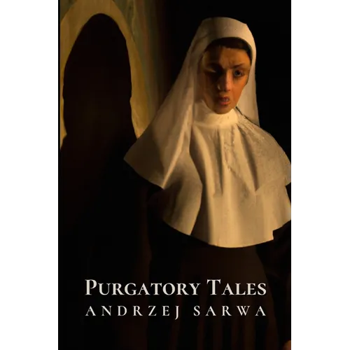 Purgatory Tales: True Stories of Souls Manifesting from the Beyond