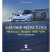 Sauber-Mercedes - The Group C Racecars 1985-1991: World Champions
