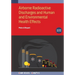 Airborne Radioactive Discharges and Human and Environmental Health Effects (Second Edition)