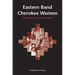 Eastern Band Cherokee Women: Cultural Persistence in Their Letters and Speeches