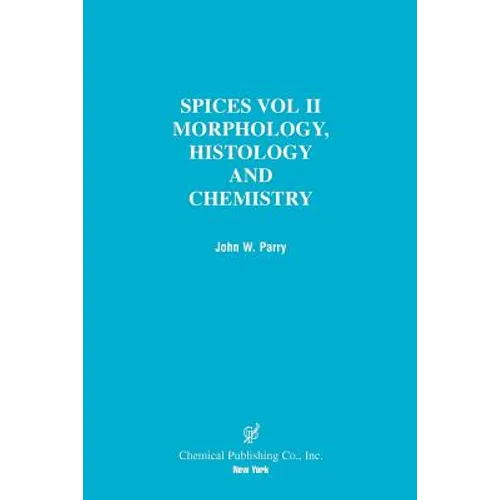 Spices: Morphology Histology Chemistry