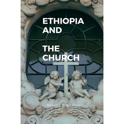 Ethiopian And The church: The Ethiopian church history