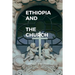 Ethiopian And The church: The Ethiopian church history