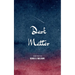 Dark Matter Challenges of a Colored Woman