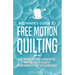 Beginner's Guide to Free Motion Quilting: What Beginners Should Know Before Starting FMQ + 4 Projects for Beginners to Quilt with Confidence