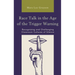 Race Talk in the Age of the Trigger Warning: Recognizing and Challenging Classroom Cultures of Silence