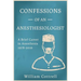 Confessions of an Anesthesiologist: A Brief Career in Anesthesia,1978 to 2016