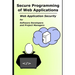 Secure Programming of Web Applications: Web Application Security for Software Developers and Project Managers