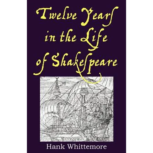 Twelve Years in the Life of Shakespeare