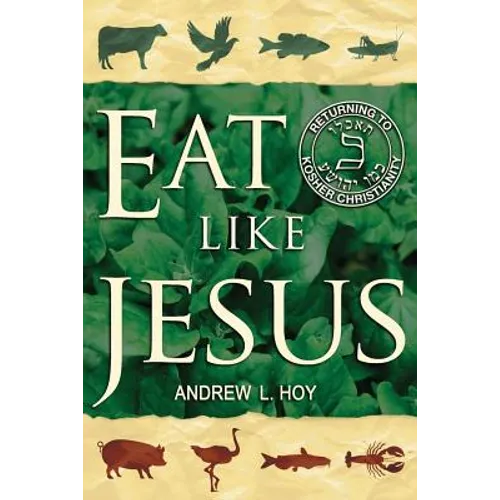 Eat Like Jesus: Returning to Kosher Christianity