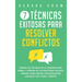 7 técnicas exitosas para resolver conflictos: Domina las técnicas de la comunicación verbal y asertiva en tus relaciones sociales. Aprende cómo mediar