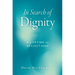 In Search of Dignity: A Lifetime of Reflections