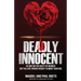 Deadly Innocent: He may not be guilty of murder, but his love proved deadly to more than one