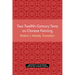 Two Twelfth-Century Texts on Chinese Painting