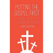 Putting the Gospel First - A Bible Study of the Book of Romans
