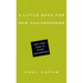 A Little Book for New Philosophers: Why and How to Study Philosophy