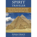 Spirit Traveler: Unlocking Ancient Mysteries and Secrets of Eight of the World's Great Historic Sites
