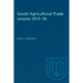 Soviet Agricultural Trade Unions 1917-70