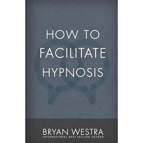 How To Facilitate Hypnosis