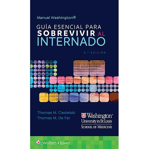 Manual Washington. Guía Esencial Para Sobrevivir Al Internado
