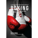 The Complete Strength Training Workout Program for Boxing: Increase power, speed, agility, and resistance through strength training and proper nutriti