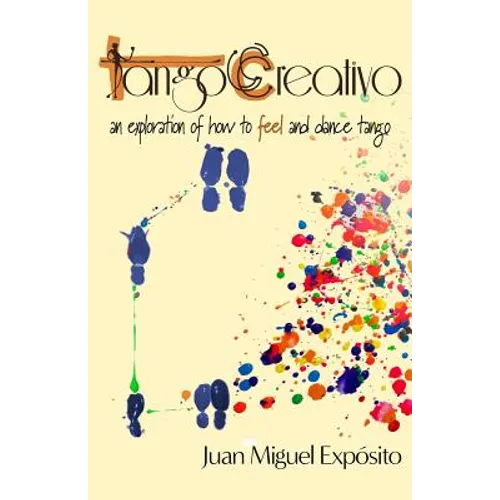 TangoCreativo: an exploration of how to feel and dance tango