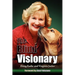 The Blind Visionary: Practical Lessons for Meeting Challenges on the Way to a More Fulfilling Life and Career