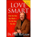 Love Smart: Find the One You Want Fix the One You Got