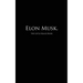 Elon Musk.: The Little Black Book