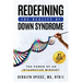 Redefining the Reality of Down Syndrome: The Power of an Integrative Mindset
