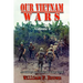 Our Vietnam Wars, Volume 4: as told by more veterans who served