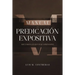 Manual de Predicación Expositiva: Recuerda Lo Que Has Aprendido