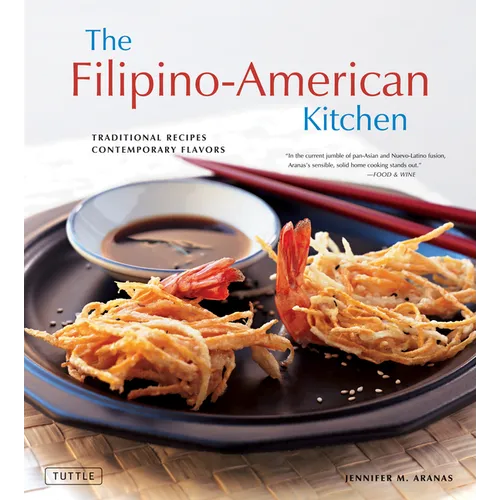 The Filipino-American Kitchen: Traditional Recipes, Contemporary Flavors