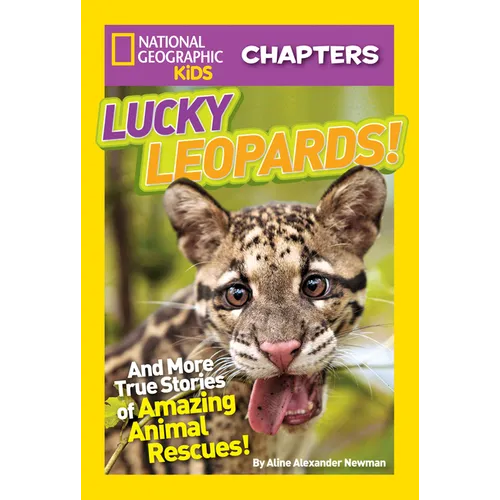 National Geographic Kids Chapters: Lucky Leopards!: And More True Stories of Amazing Animal Rescues