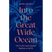 Into the Great Wide Ocean: Life in the Least Known Habitat on Earth