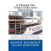 A Primer On Structure and Protocol: A Guide for Fellowships, Prelates, Protocol Officers, and Certain Other Pastors