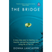 The Bridge: A Nine-Step Plan to Healing Your Trauma, Accepting Yourself and Living Life to the Full