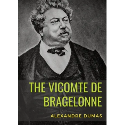 The Vicomte de Bragelonne: a novel by Alexandre Dumas. It is the third and last of The d'Artagnan Romances, following The Three Musketeers and Twenty
