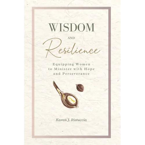 Wisdom and Resilience: Equipping Women to Minister with Hope and Perseverance