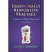 Emotionally Responsive Practice: A Path for Schools That Heal, Infancy-Grade 6