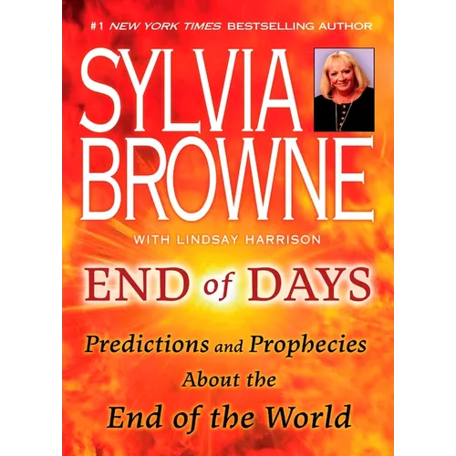 End of Days: Predictions and Prophecies about the End of the World