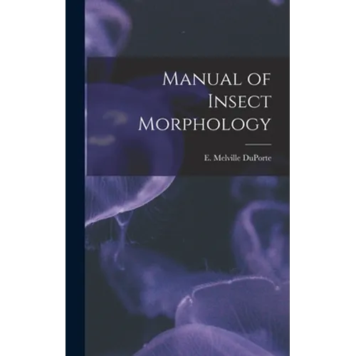 Manual of Insect Morphology