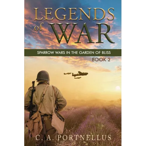 Legends of War: Book 2 of Sparrow Wars in the Garden of Bliss: A La Barre Family Saga